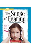 Sense of Hearing (True Book: Health and the Human Body) (Library Edition)