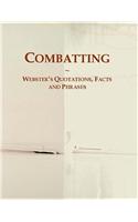Combatting: Websters Quotations, Facts and Phrases