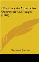 Efficiency As A Basis For Operation And Wages (1909): (English)