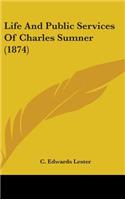 Life and Public Services of Charles Sumner (1874): (English)