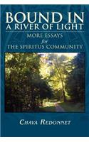 Bound in a River of Light