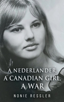 Nederlander, A Canadian Girl, A War