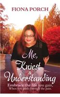 Me, Kniest & Understanding