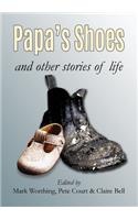 Papa's Shoes and other stories of life