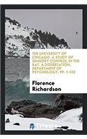 The University of Chicago. a Study of Sensory Control in the Rat. a Dissertation, Department of Psychology, Pp. 1-123