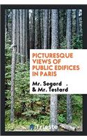 Picturesque Views of Public Edifices in Paris