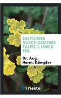 Ein FÃ¼hrer Durch Goethes Faust, I. Und II. Teil