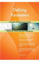 Defining Parameters Complete Self-Assessment Guide