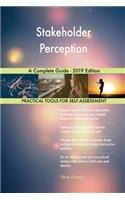 Stakeholder Perception A Complete Guide - 2019 Edition