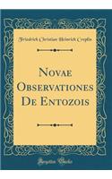 Novae Observationes De Entozois (Classic Reprint)