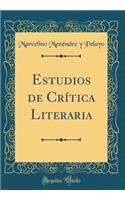 Estudios de Crítica Literaria (Classic Reprint)