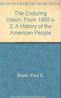 From 1865 (v. 2) (The Enduring Vision: A History of the American People)