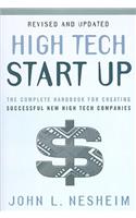 High Tech Start Up, Revised and Updated: The Complete Handbook For Creating Successful New High Tech Companies
