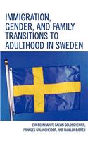 Immigration, Gender, and Family Transitions to Adulthood in Sweden