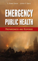 Emergency Public Health: Preparedness and Response