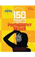 150 Projects to Strengthen Your Photography Skills
