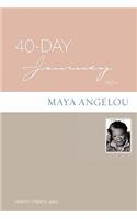40-Day Journey with Maya Angelou