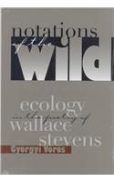 Notations of the Wild: Ecology Poetry Wallace Stevens