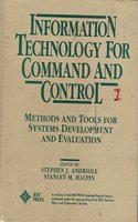 Information Technology for Command and Control: Methods and Tools for Systems Development and Evaluation