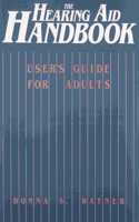 The Hearing Aid Handbook (User's Guide for Adults)