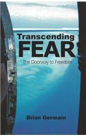 Transcending Fear: The Doorway to Freedom
