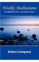 Weekly Meditations One Week at a Time One Day at a Time