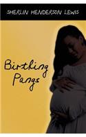 Birthing Pangs