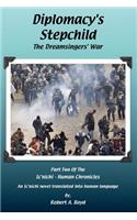 Diplomacy's Stepchild - The Dreamsingers' War
