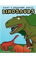 What I Remember About Dinosaurs