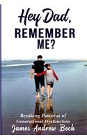 Hey Dad, Remember Me?