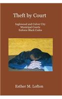 Theft by Court: Inglewood and Culver City Municipal Courts Enforce Black Codes