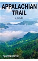 Appalachian Trail - A Novel