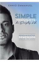 Simple Thoughts for Everday Life/Pensamientos Sencillos Para La Vida Diaria