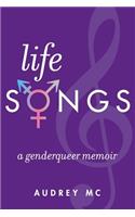 Life Songs: A Genderqueer Memoir