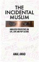The Incidental Muslim