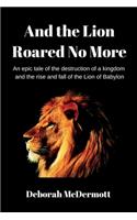 And the Lion Roared No More