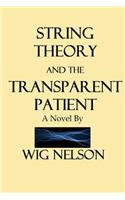 String Theory and the Transparent Patient