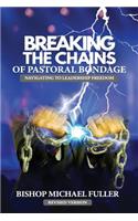 Breaking the Chains of Pastoral Bondage