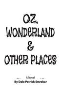Oz, Wonderland & Other Places