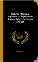 Bulletin / Indiana. Agricultural Experiment Station, Lafayette, Issues 236-256