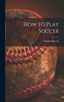 How to Play Soccer