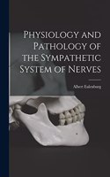 Physiology and Pathology of the Sympathetic System of Nerves