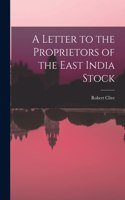 Letter to the Proprietors of the East India Stock