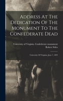 Address At The Dedication Of The Monument To The Confederate Dead