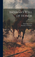 Indiana's Roll of Honor; Volume 1