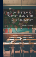 New System of Short Hand Or Stenography