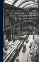 Notice Sur La Collection Des Portraits De Marie Stuart Appartenant Au Prince Alexandre Labanoff