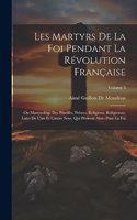 Les Martyrs De La Foi Pendant La Révolution Française