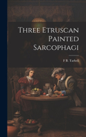 Three Etruscan Painted Sarcophagi