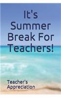 It's Summer Break For Teachers!